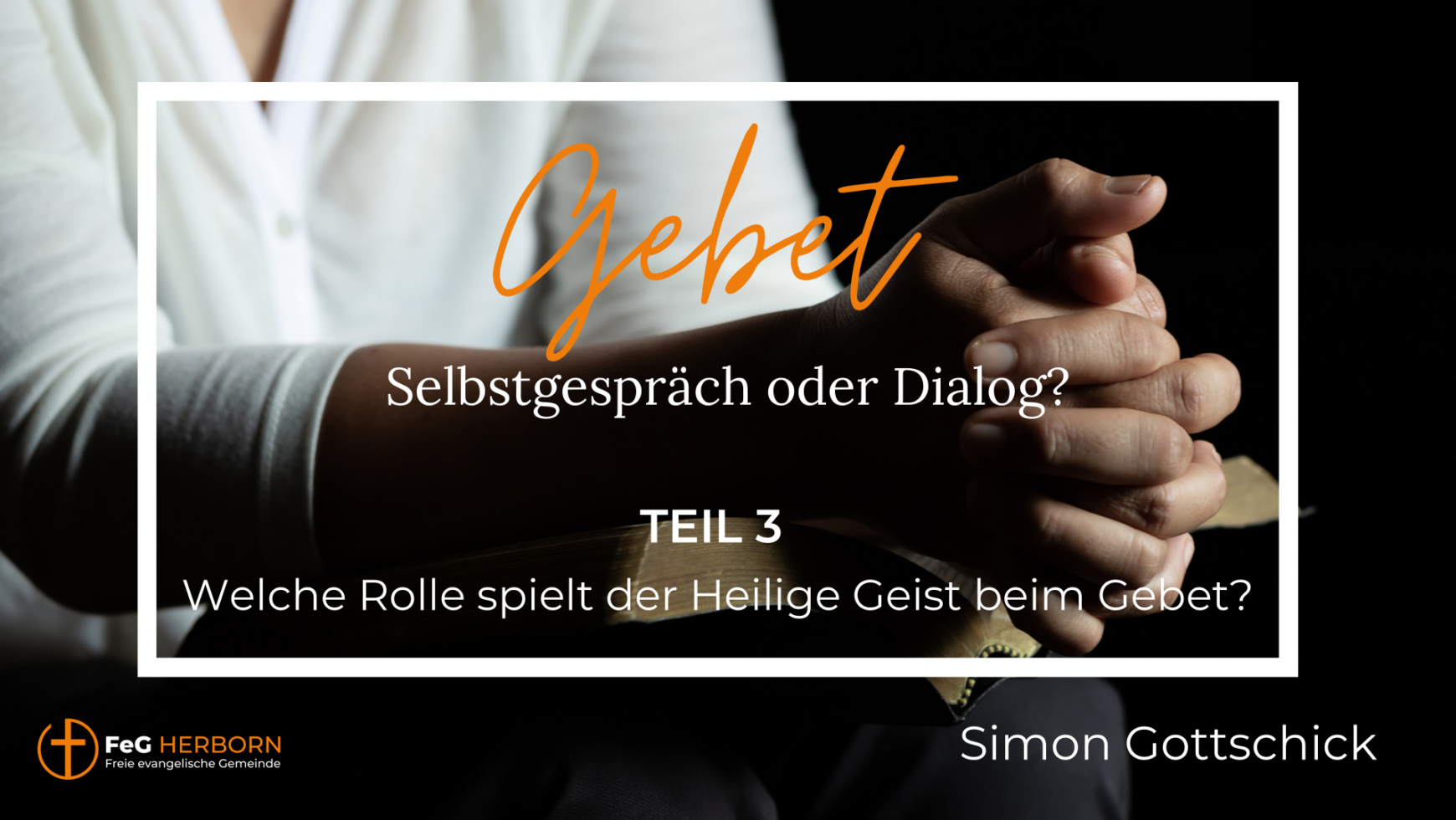 Gebet – Selbstgespräch oder Dialog?!