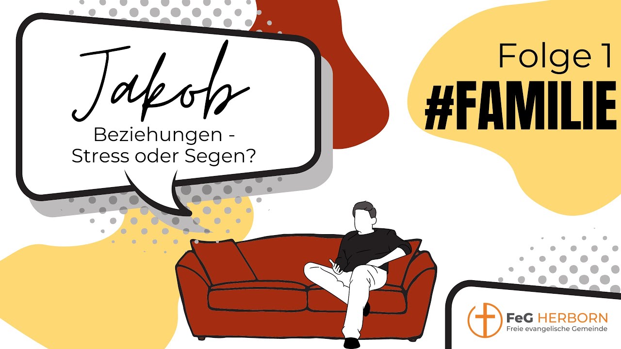 Jakob – Beziehungen – Stress oder Segen #familie