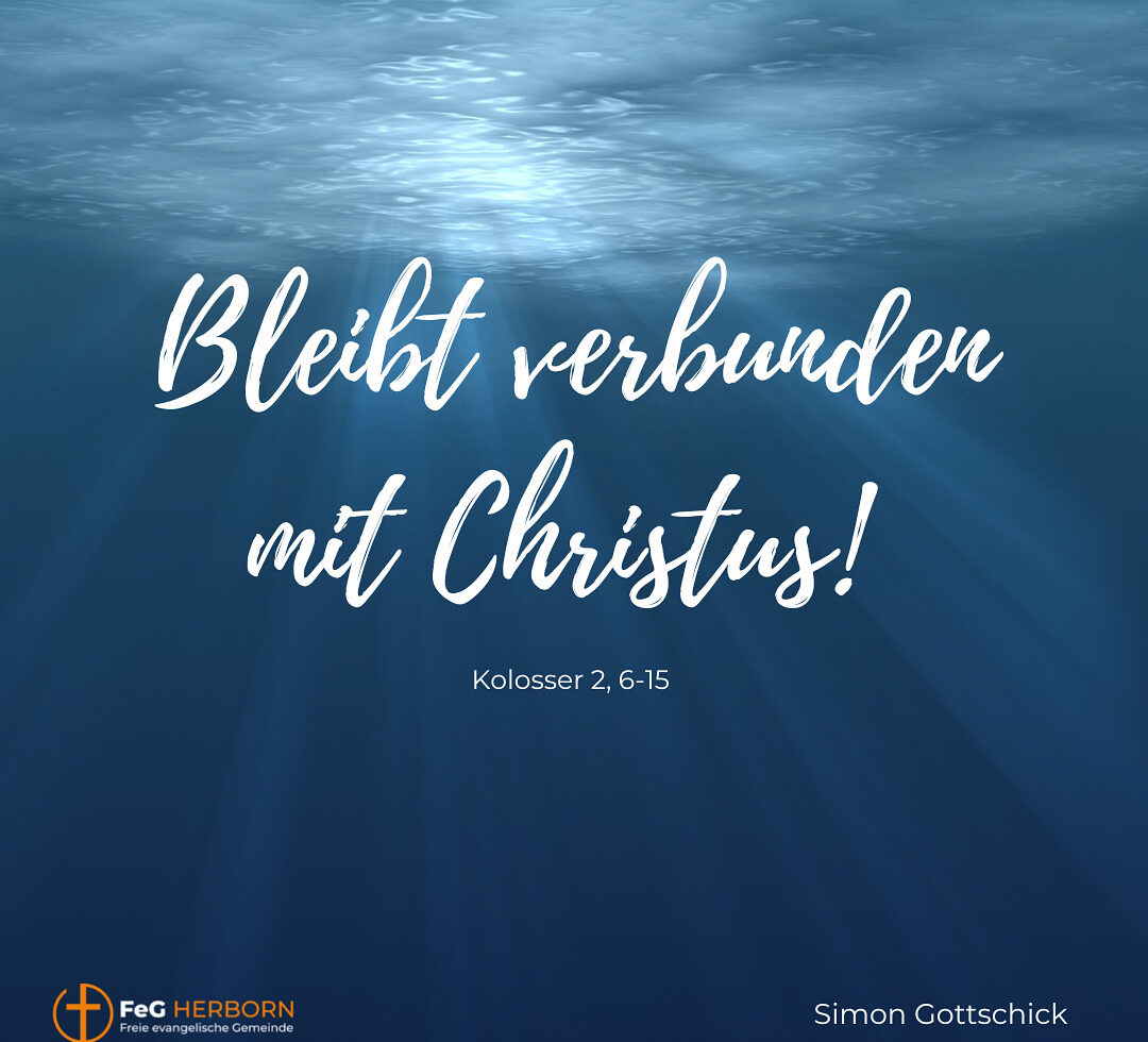 Bleibt verbunden mit Christus!