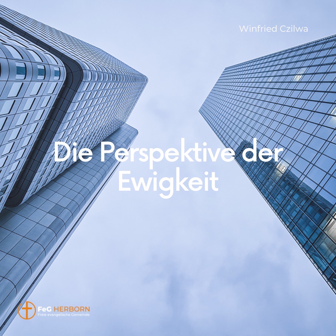 Die Perspektive der Ewigkeit FeG Herborn