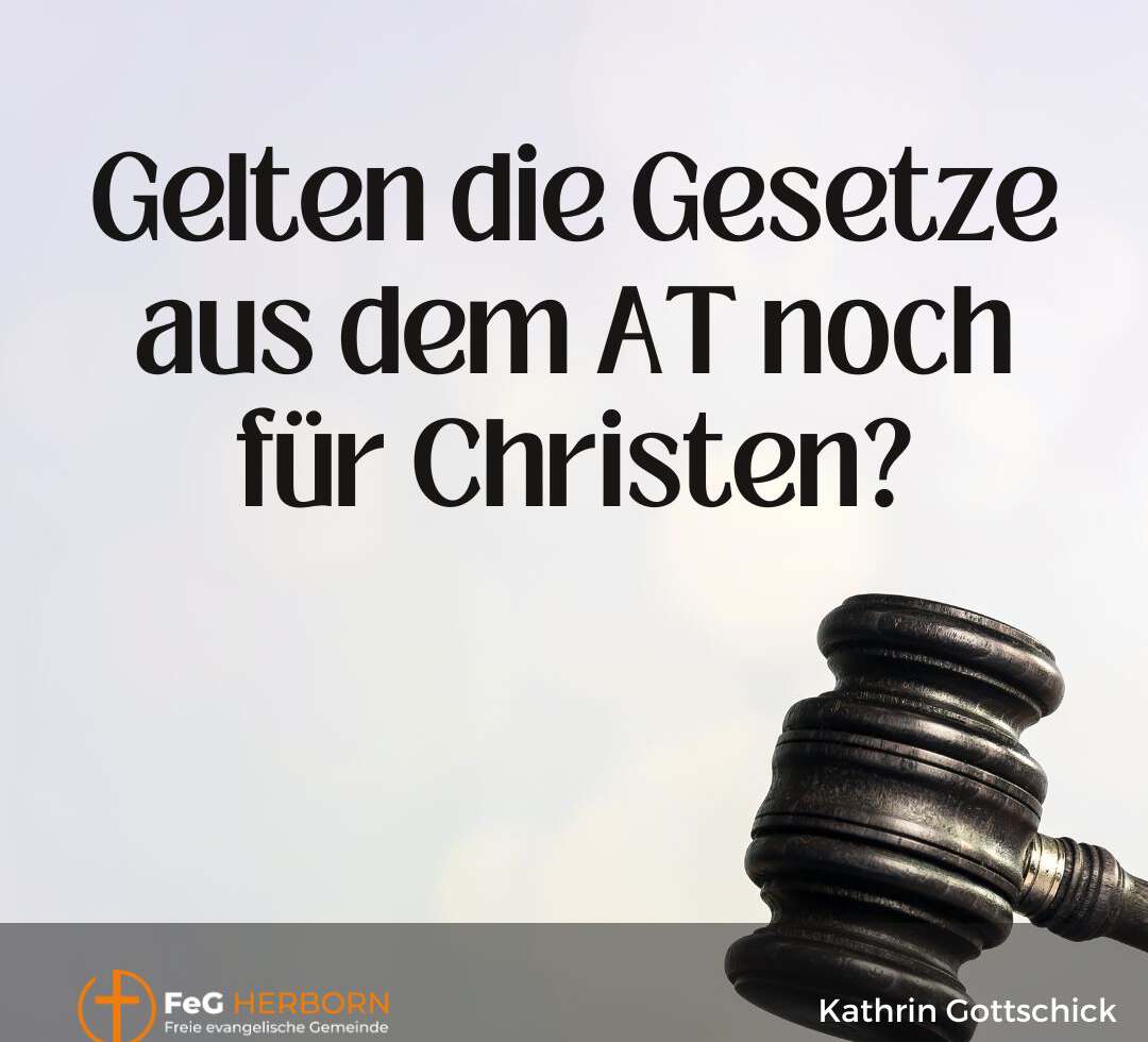 Gelten die Gesetze aus dem AT noch für Christen?