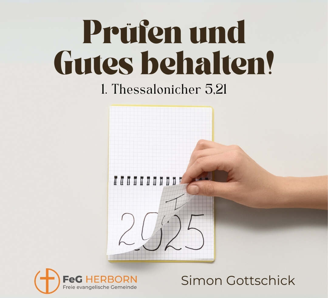 Prüfen und Gutes behalten!