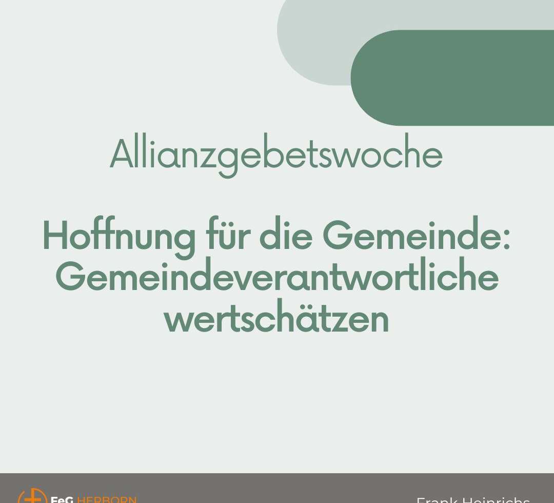 Allianzgebetswoche | Hoffnung für die Gemeinde: Gemeindeverantwortliche Wertschätzung