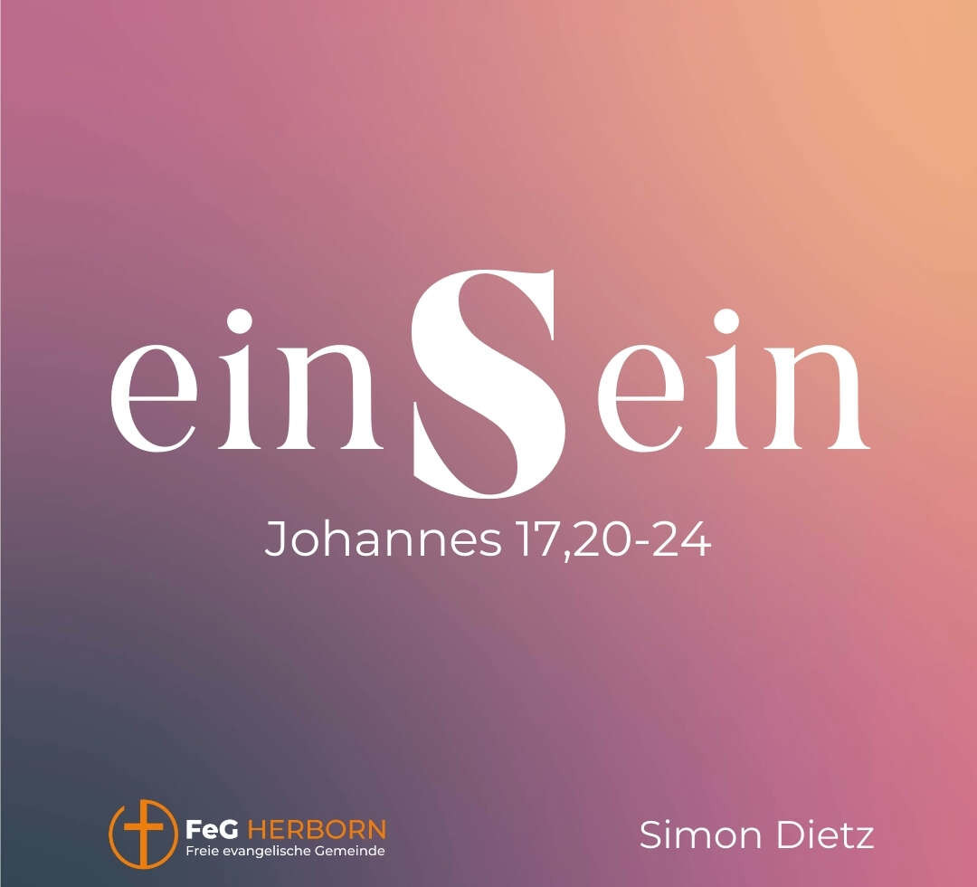 einSein (Johannes 17, 20-24)