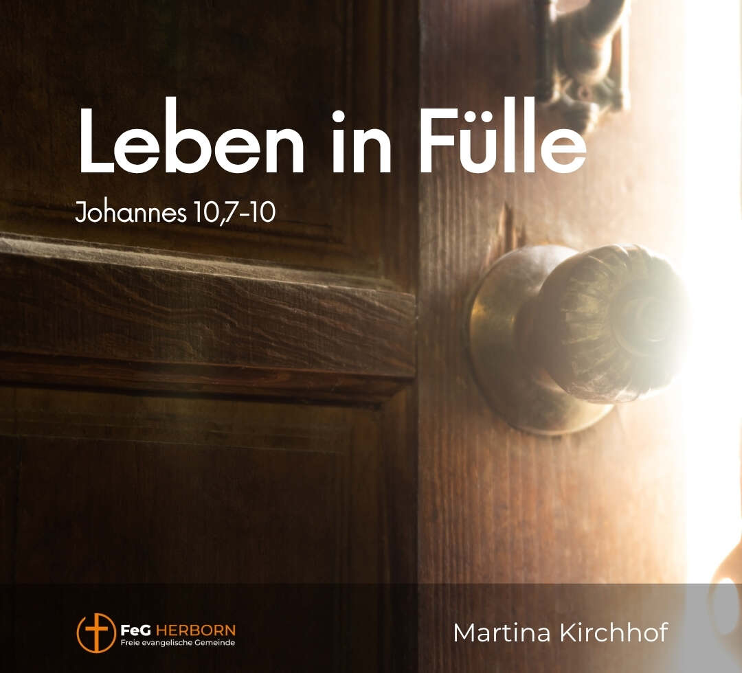 Leben in Fülle (Johannes 10,7-10)