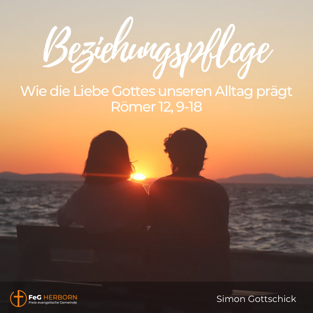 Beziehungspflege – Wie die Liebe Gottes unseren Alltag prägt
