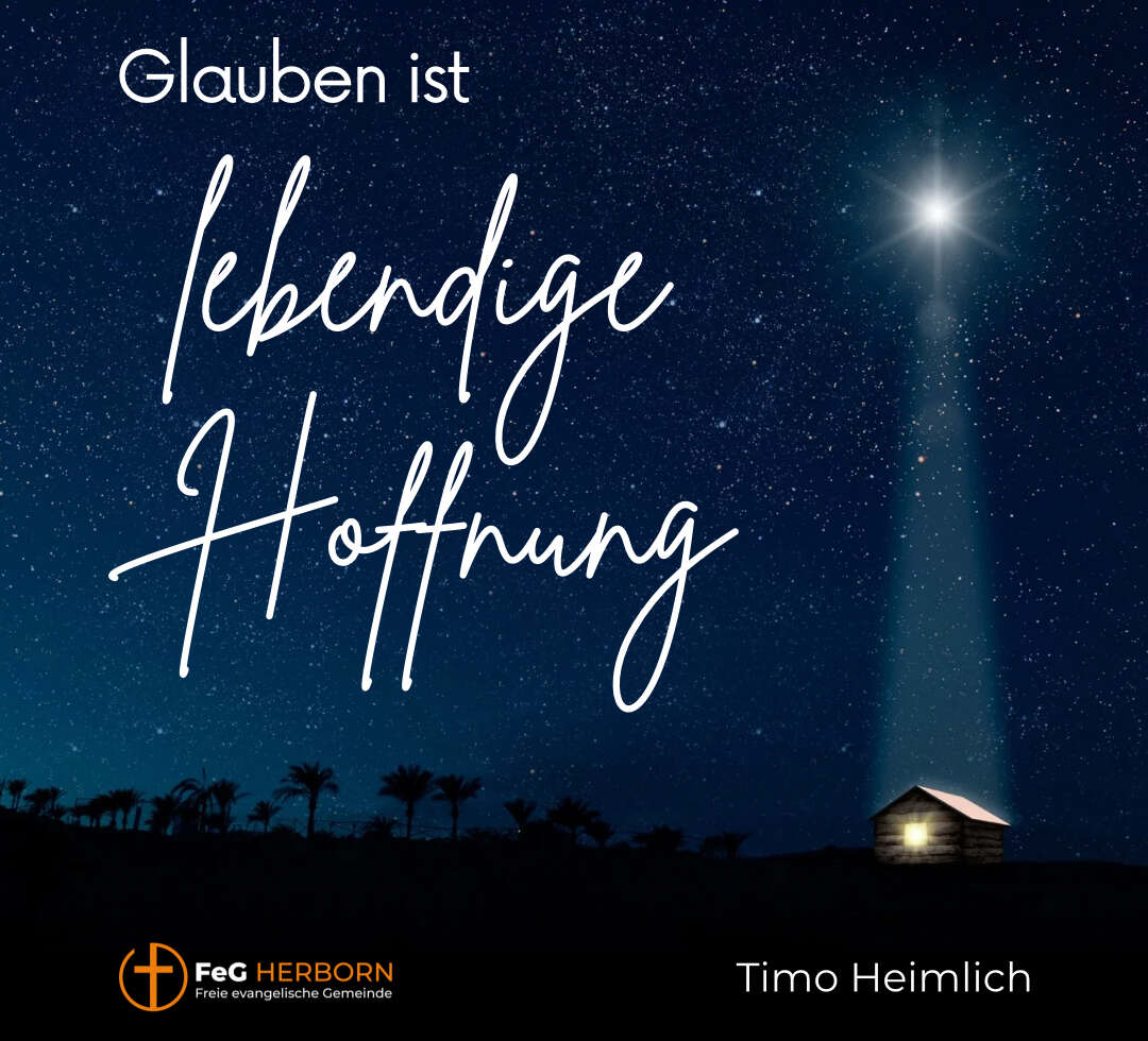 Glauben ist lebendige Hoffnung