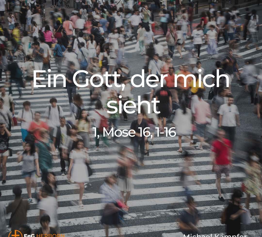 Hagar – Ein Gott, der mich sieht?