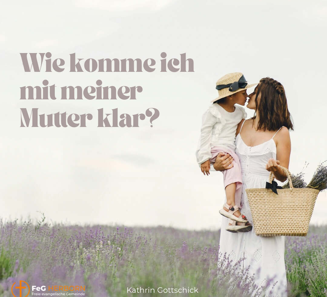 Wie komme ich mit meiner Mutter klar?